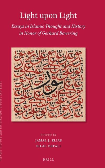 Light Upon Light: Essays in Islamic Thought and History in Honor of Gerhard Bowering