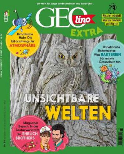 GEOlino Extra GEOlino Extra / GEOlino extra 94/2022 - Unsichbare Welten