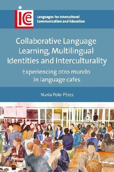 Collaborative Language Learning, Multilingual Identities and Interculturality