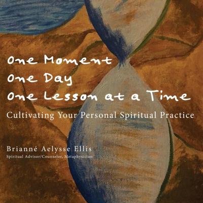 One Moment, One Day, One Lesson at a Time