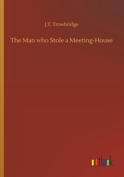 The Man who Stole a Meeting-House