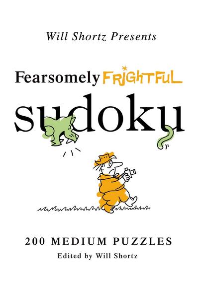 Will Shortz Presents Fearsomely Frightful Sudoku: 200 Medium Puzzles