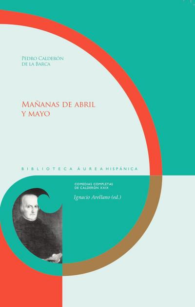 Mañanas de abril y mayo / Pedro Calderón de la Barca