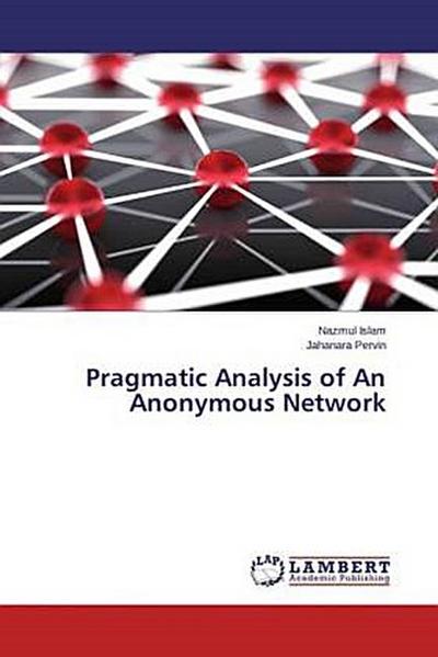 Pragmatic Analysis of An Anonymous Network
