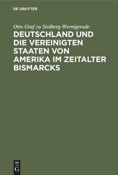 Deutschland und die Vereinigten Staaten von Amerika im Zeitalter Bismarcks