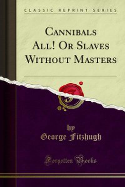 Cannibals All! Or Slaves Without Masters
