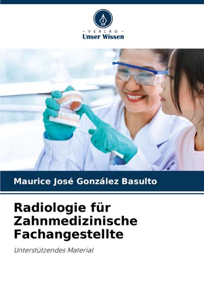 Radiologie für Zahnmedizinische Fachangestellte
