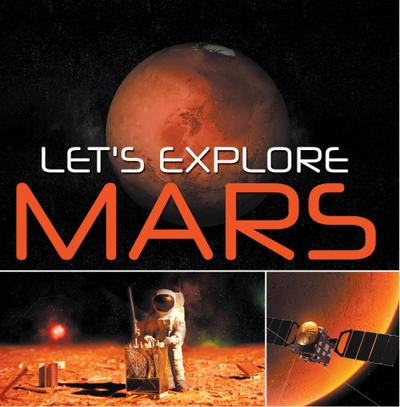 Let’s Explore Mars (Solar System)