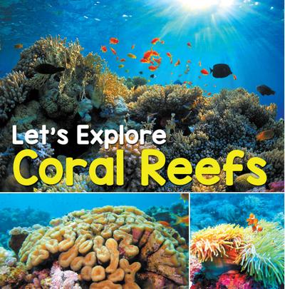 Let’s Explore Coral Reefs