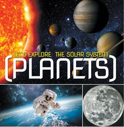 Let’s Explore the Solar System (Planets)