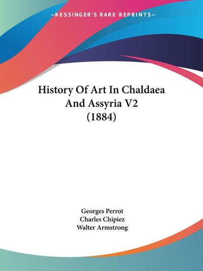 History Of Art In Chaldaea And Assyria V2 (1884)