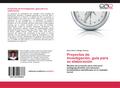 Proyectos de Investigación, guía para su elaboraci