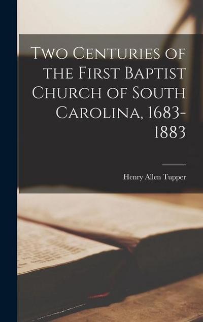 Two Centuries of the First Baptist Church of South Carolina, 1683-1883