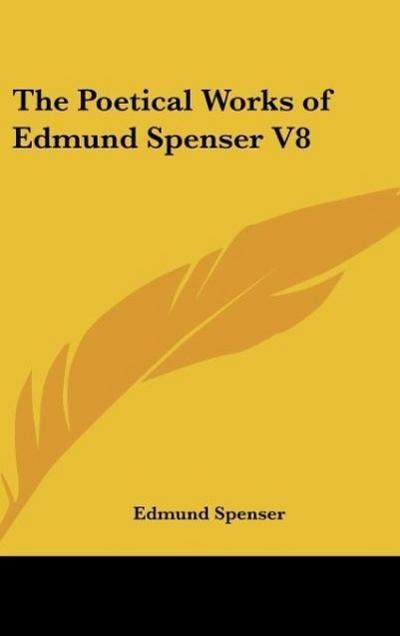 The Poetical Works of Edmund Spenser V8