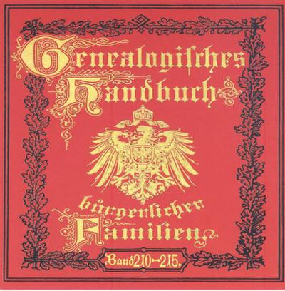 Deutsches Geschlechterbuch - CD-ROM. Genealogisches Handbuch bürgerlicher Familien Deutsches Geschlechterbuch - CD-ROM. Genealogisches Handbuch bürgerlicher Familien / Genealogisches Handbuch bürgerlicher Familie Bände 210-215, DVD-ROM
