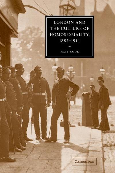 London and the Culture of Homosexuality, 1885 1914