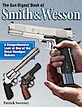 The Gun Digest Book of Smith & Wesson
