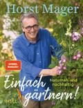 Einfach gärtnern! Naturnah und nachhaltig