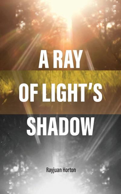 A Ray Of Light’s Shadow