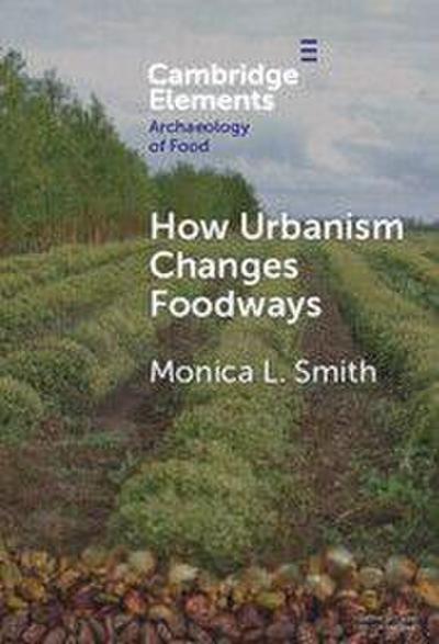 How Urbanism Changes Foodways