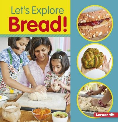 Let’s Explore Bread!