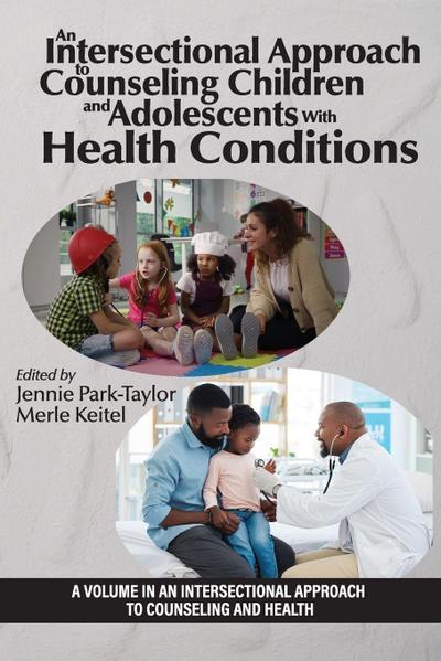An Intersectional Approach to Counseling Children  and Adolescents With Health Conditions
