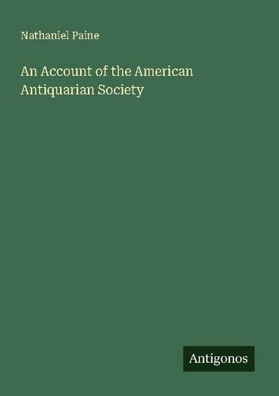 An Account of the American Antiquarian Society