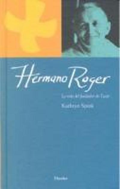 Hermano Roger : la vida del fundador de Taizé