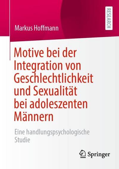 Motive bei der Integration von Geschlechtlichkeit und Sexualität bei adoleszenten Männern