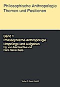 Philosophische Anthropologie. Themen und Aufgaben