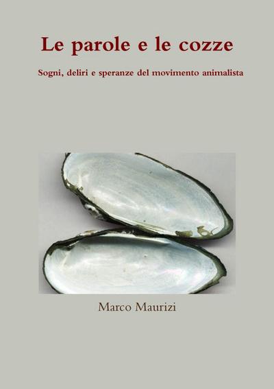 Le parole e le cozze. Sogni, deliri e speranze del movimento animalista