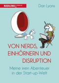 Von Nerds, Einhörnern und Disruption