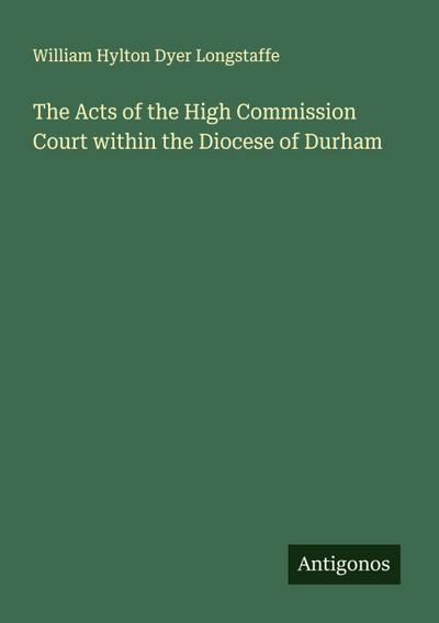 The Acts of the High Commission Court within the Diocese of Durham