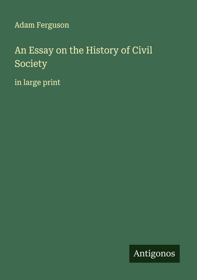 An Essay on the History of Civil Society