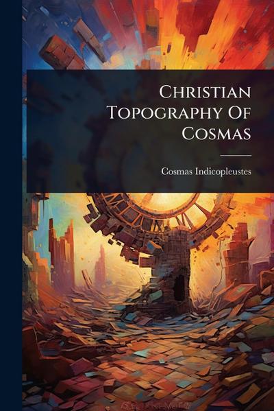 Christian Topography Of Cosmas
