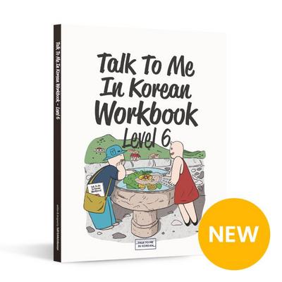 Talk To Me In Korean Workbook - Level 6 