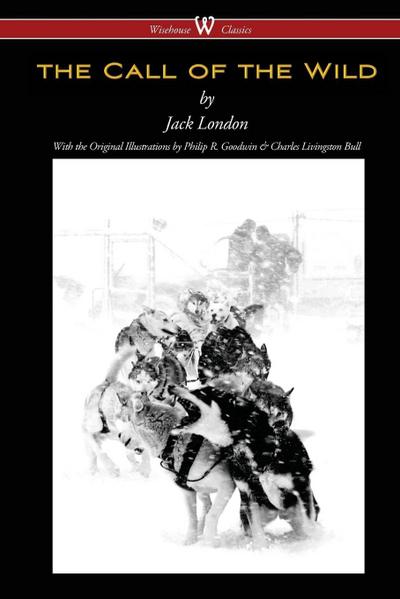 London, J: Call of the Wild (Wisehouse Classics - with origi