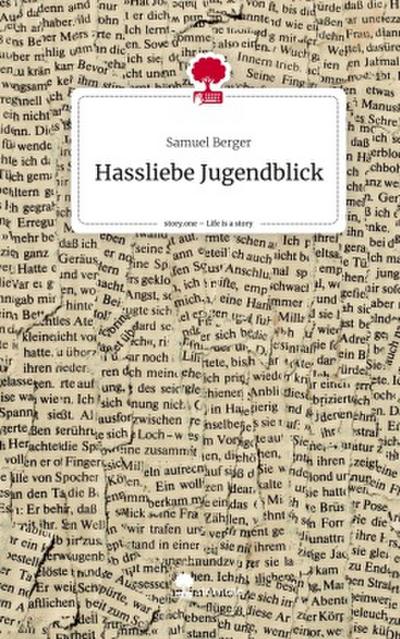 Hassliebe Jugendblick. Life is a Story - story.one