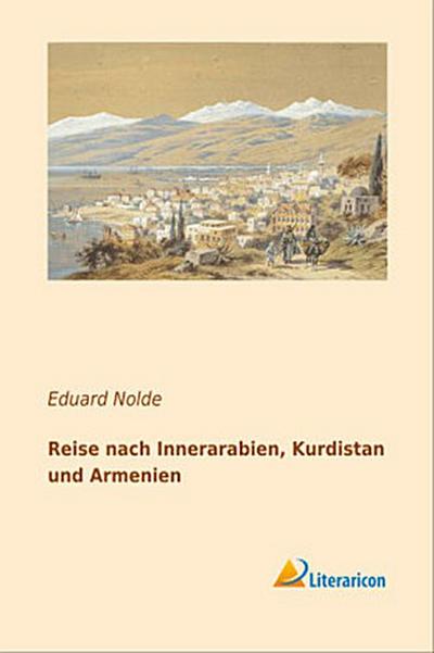 Reise nach Innerarabien, Kurdistan und Armenien