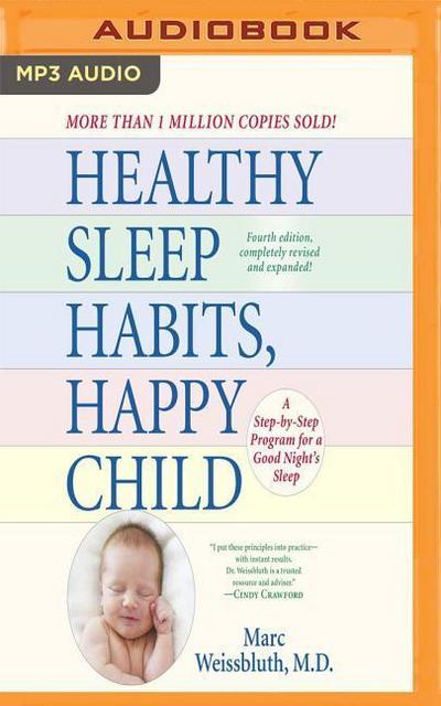 Healthy Sleep Habits, Happy Child, 4th Edition: A Step-By-Step Program for a Good Night’s Sleep
