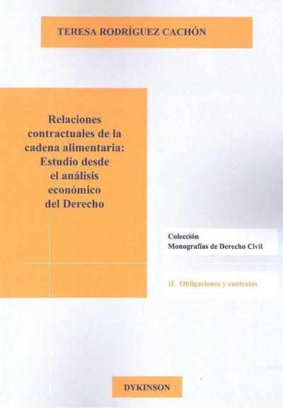 Relaciones contractuales de la cadena alimentaria : estudio desde el análisis económico del derecho