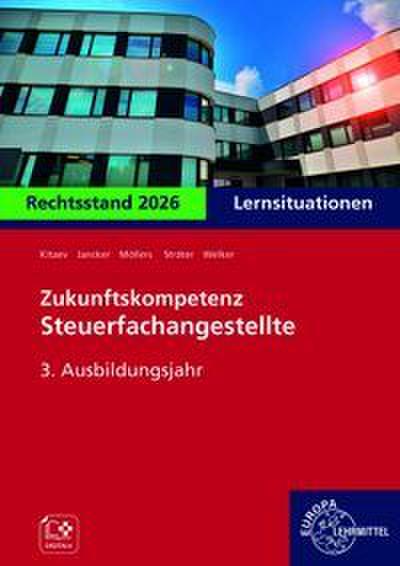 Zukunftskompetenz Steuerfachangestellte 3. Ausbildungsjahr. Lernsituationen