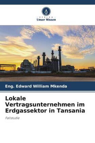 Lokale Vertragsunternehmen im Erdgassektor in Tansania