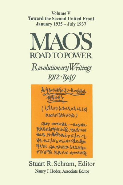Mao’s Road to Power: Revolutionary Writings, 1912-49: v. 5: Toward the Second United Front, January 1935-July 1937