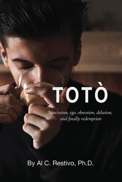 Restivo, A: TOTO NARCISSISM EGO OBSESSION
