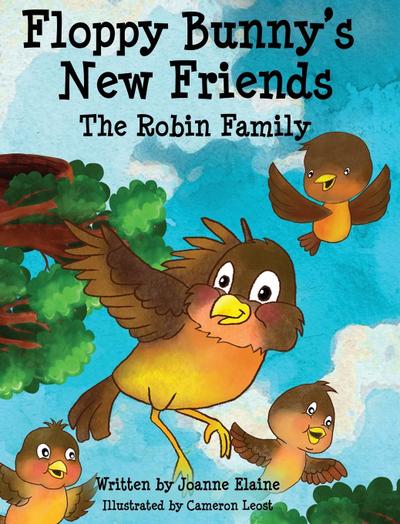 Floppy Bunny’s New Friends - The Robin Family