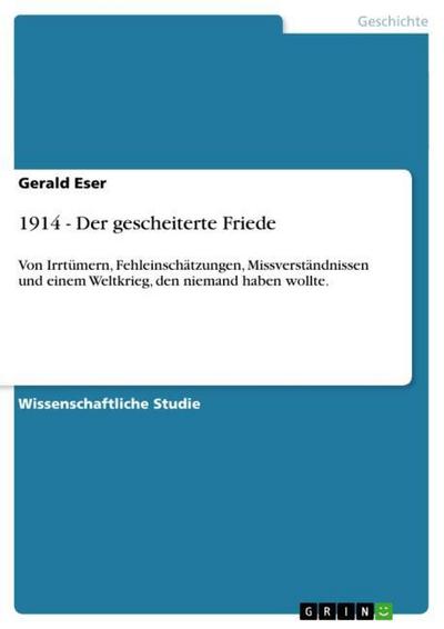 1914 - Der gescheiterte Friede - Gerald Eser