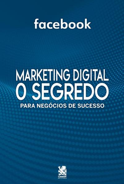 Marketing Digital - O Segredo Para Negócios De Sucesso