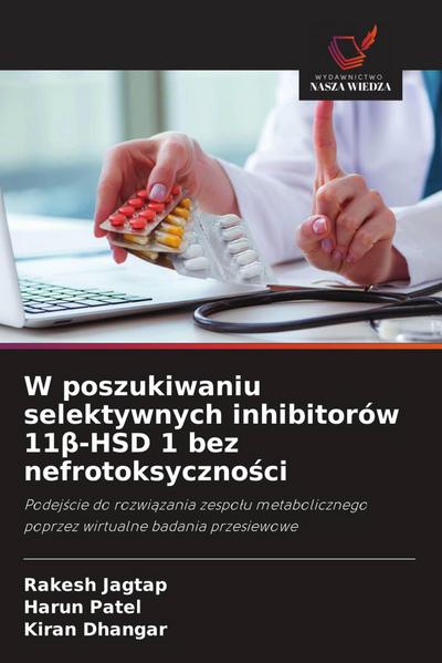 W poszukiwaniu selektywnych inhibitorów 11¿-HSD 1 bez nefrotoksyczno¿ci