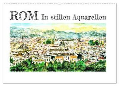 ROM In stillen Aquarellen (Wandkalender 2026 DIN A2 quer), CALVENDO Monatskalender